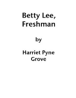 [Gutenberg 34605] • Betty Lee, Freshman